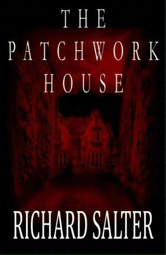 The Patchwork House, De Richard Salter. Editorial Nightscape Press Llp, Tapa Blanda En Inglés