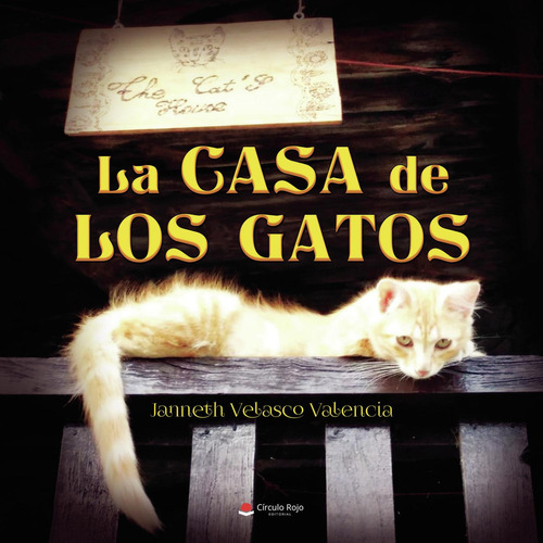 LA CASA DE LOS GATOS: No aplica, de Velasco Valencia , Janneth.. Serie 1, vol. 1. Editorial grupo editorial circulo rojo sl, tapa pasta blanda, edición 1 en español, 2022