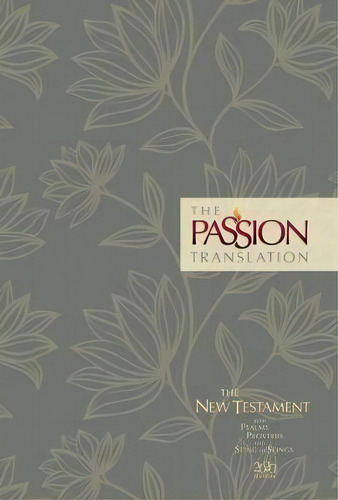 The Passion Translation Nt With Psalms, Proverbs And Song Of Songs (2020 Edn) Hb Floral, De Brian Dr Simmons. Editorial Broadstreet Publishing, Tapa Dura En Inglés