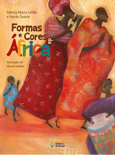 Formas e cores da África, de Leitão, Mércia Maria. Editora do Brasil, capa mole em português, 2014