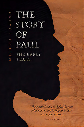 The Story Of Paul - The Early Years., De Jordan, James. Editorial Lightning Source Inc, Tapa Blanda En Inglés