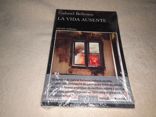 La Vida Ausente - Gabriel Bellomo (tusquets)