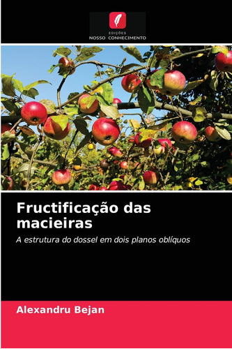 Fructificação Das Macieiras: A Estrutura Do Dossel Em Dois P