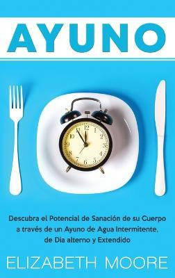 Libro Ayuno : Descubra El Potencial De Sanacion De Su Cue...