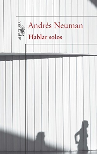 Hablar Solos - Andres Neuman 