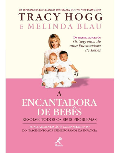 A Encantadora De Bebês: Resolve Todos Os Seus Problemas., De Hogg, Tracy. Editora Manole, Capa Mole, Edição 1 Edição Em Português, 2006