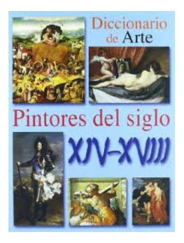 Libro Pintores Del Siglo Xiv/xviii. Envio Gratis /017