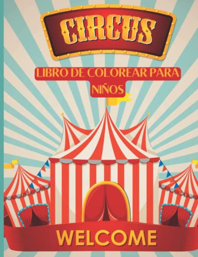 Libro Para Colorear De Circo Para Niños: -libro Para Colorea