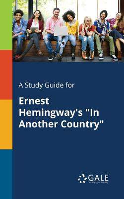 Libro A Study Guide For Ernest Hemingway's In Another Cou...