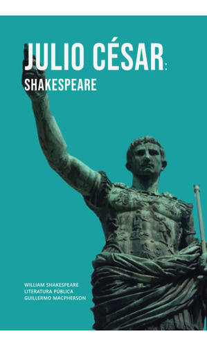 Júlio César, De Shakespeare, William. Editorial Independently Published, Tapa Pasta Blanda, Edición 1 En Español, 2022