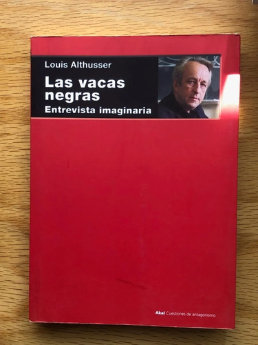 Althusser. Las Vacas Negras. Entrevista Imaginaria. Akal, Es