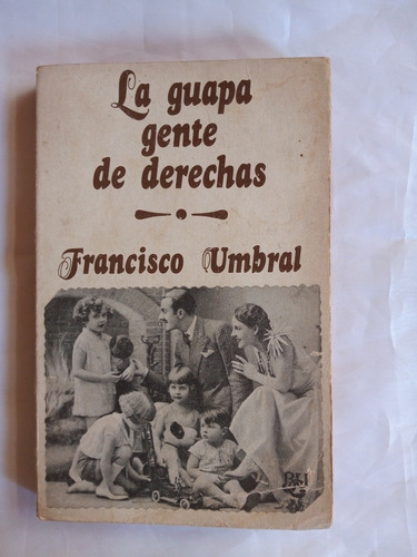 La Guapa Gente De Derechas, Francisco Umbral 1975