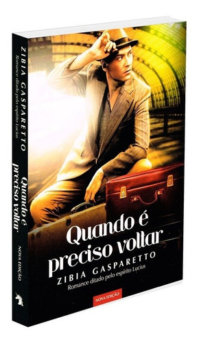 Quando É Preciso Voltar: Não Aplica, De Médium: Zibia M. Gasparetto / Ditado Por: Lucius. Série Não Aplica, Vol. Não Aplica. Editora Vida E Consciência, Edição Não Aplica Em Português, 2015