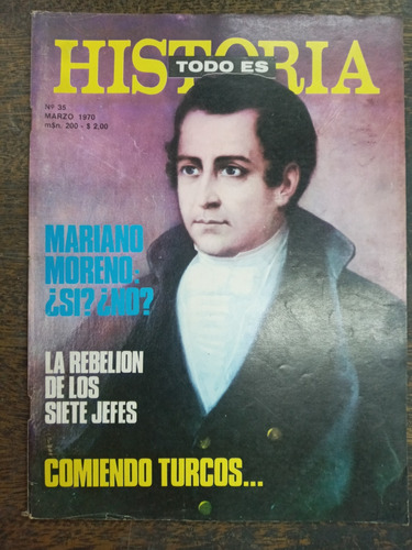 Todo Es Historia Nº 35 * Marzo 1970 * Mariano Moreno *