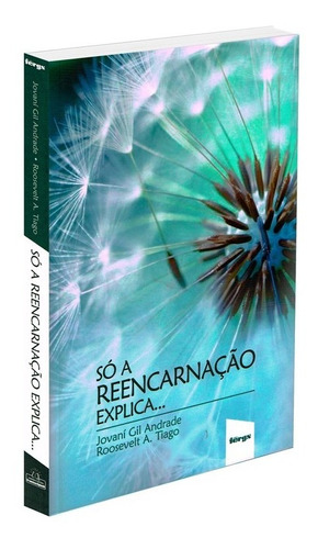 Só a reencarnação explica: Não Aplica, de : Roosevelt Andolphato Tiago / : Jovaní Gil Andrade. Série Não aplica, vol. Não Aplica. Editora FERGS, capa mole, edição não aplica em português, 2006