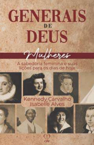 Livro Generais De Deus - Mulheres: Livro Generais De Deus - Mulheres, De Carvalho / Alves. Editora Cpp, Capa Capa Comum Em Português, 2023