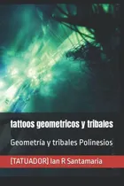 Comprar Tattoos De Geometria Y Tribales: Geometria Y Tribales Poline