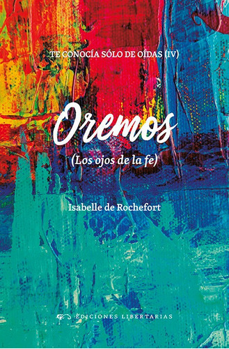 Oremos Los Ojos De La Fe Te Conocia Sol, De De Rochefort, Isabelle. Editorial Libertarias Prodhufi, Tapa Blanda En Español