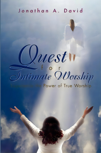 Quest For Intimate Worship, De Jonathan A David. Editorial Xlibris Corporation, Tapa Blanda En Inglés