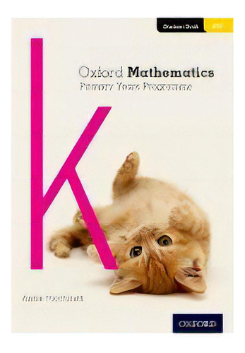 Oxford Mathematics Primary Years Programme Student Book K, De Annie Facchinetti. Editorial Oxford University Press, Tapa Blanda En Inglés