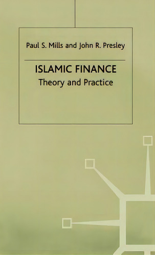 Islamic Finance: Theory And Practice, De Mills, P.., Vol. 1. Editorial Springer Nature, Tapa Dura En Inglés