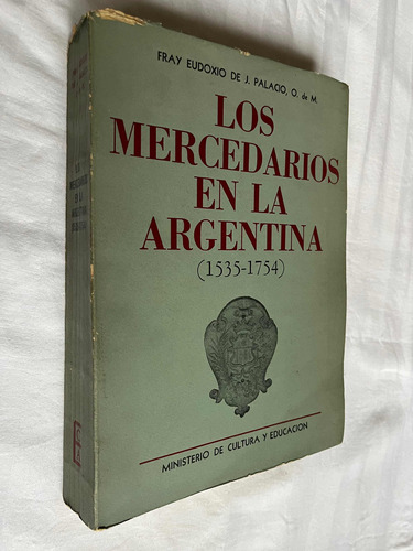Los Mercedarios En La Argentina 1535 1754 Eudoxio De Palacio