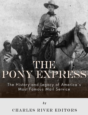 Libro The Pony Express: The History And Legacy Of America...