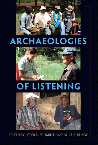 Archaeologies Of Listening, De Schmidt, Peter R.. Editorial Univ Pr Of Florida, Tapa Blanda En Inglés