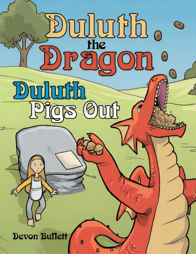 Duluth The Dragon: Duluth Pigs Out, De Buffett, Devon., Vol. 1. Editorial Archway Pub, Tapa Blanda En Inglés