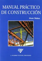 Comprar Manual Practico De Construccion (arquitectura Y Construccion