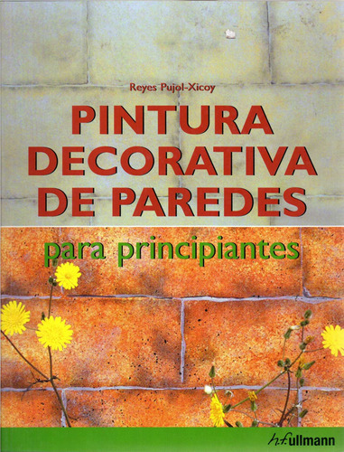 Pintura decorativa de paredes para principiantes, de Pujol-Xicoy, Reyes. Editora Paisagem Distribuidora de Livros Ltda., capa mole em português, 2008