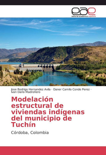 Libro: Modelación Estructural De Viviendas Indígenas Del Mun