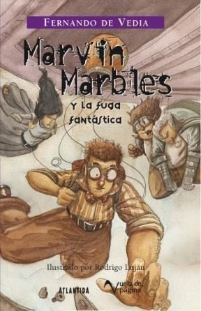 Libro Marvin Marbles Y La Fuga Fantastica De Fernando De Ved