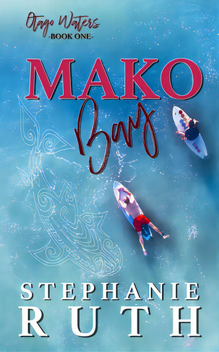 Mako Bay: A New Zealand Friends To Lovers Romance., De Ruth, Stephanie. Editorial Lightning Source Inc, Tapa Blanda En Inglés