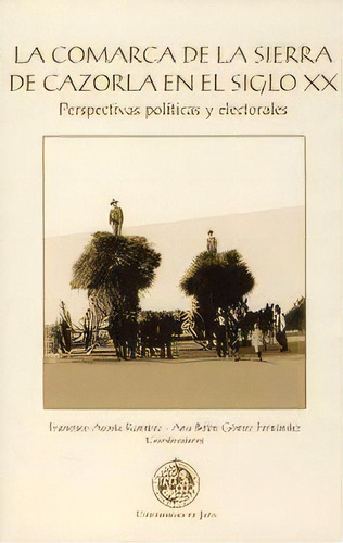 La Comarca De La Sierra De Cazorla En El Siglo Xx, De Varios Autores. Editorial Universidad De Jaén, Tapa Blanda En Español