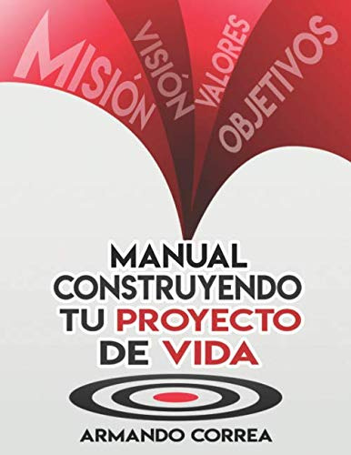 Construyendo Tu Proyecto De Vida: Workbook