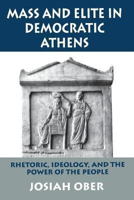 Libro Mass And Elite In Democratic Athens - Josiah Ober