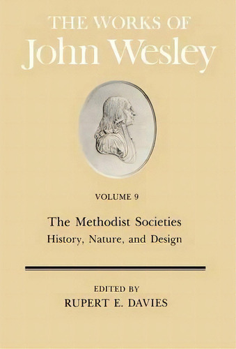 The Works: The Methodist Societies' History, Nature And Design V. 9, De John Wesley. Editorial Abingdon Press, Tapa Dura En Inglés