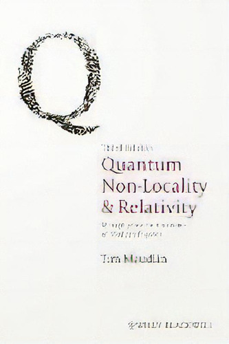 Quantum Non-locality And Relativity : Metaphysical Intimations Of Modern Physics, De Tim Maudlin. Editorial John Wiley And Sons Ltd, Tapa Blanda En Inglés
