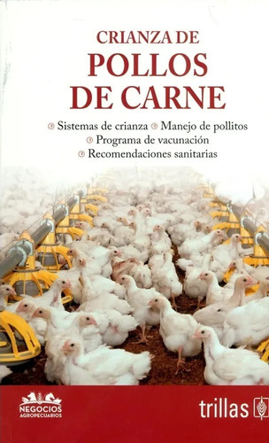 Crianza De Pollos De Carne Negocios Agropecuarios Trillas