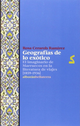 Geografãâas De Lo Exãâtico, De Cerarols Ramírez, Rosa. Editorial Edicions Bellaterra, Tapa Blanda En Español