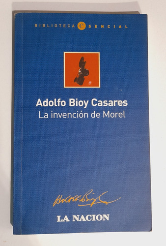 La Invención De Morel - Adolfo Bioy Caseres (2005) La Nación