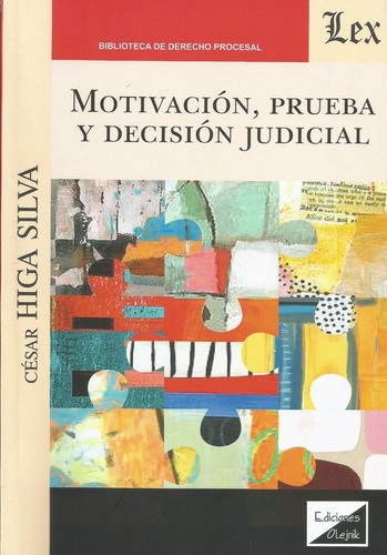 Motivación Prueba Y Decisión Judicial Higa Silva 