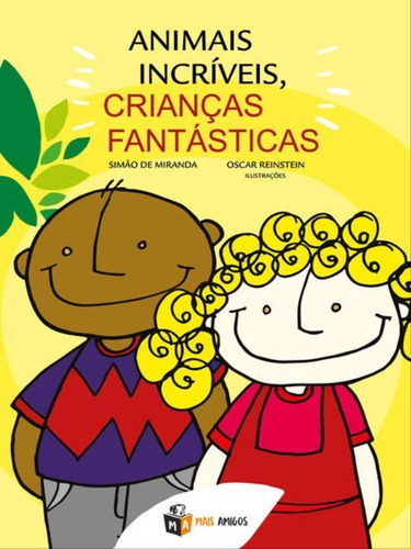 Animais Incríveis, Crianças Fantásticas, De Miranda, Simão De. Editora Mais Amigos, Capa Mole Em Português