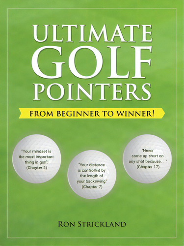 Ultimate Golf Pointers: From Beginner To Winner!, De Strickland, Ron. Editorial Archway Pub, Tapa Blanda En Inglés