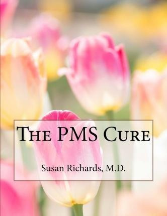 The Pms Cure - Susan Richards M D (paperback)