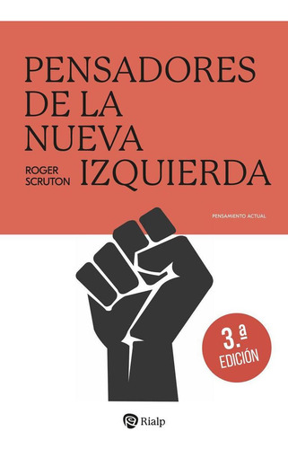 Pensadores De La Nueva Izquierda, De Scruton, Roger., Vol. 1. Editorial Rialp, Tapa Blanda, 3ª Edición En Español, 2024