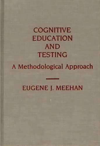 Cognitive Education And Testing, De Eugene J. Meehan. Editorial Abc Clio, Tapa Dura En Inglés