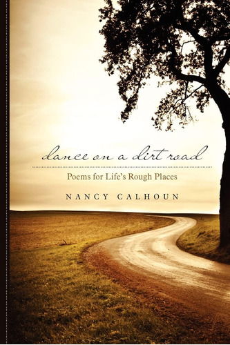 Libro:  Dance On A Dirt Road: Poems For Lifeøs Rough Places