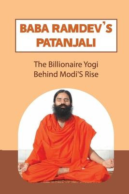 Libro Baba Ramdev's Patanjali : The Billionaire Yogi Behi...